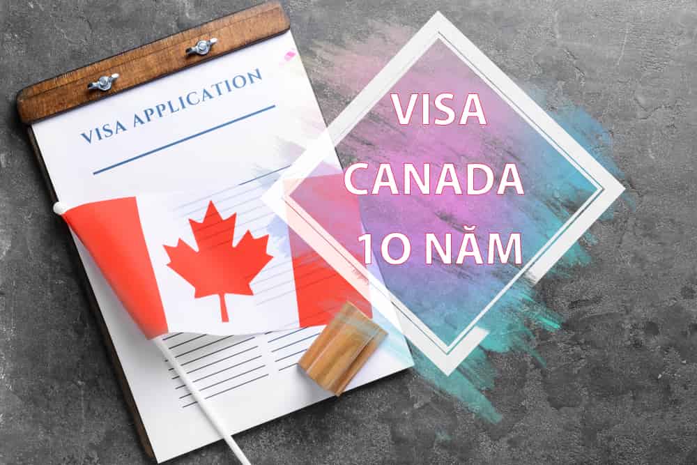 Làm thế nào để xin được Visa Canada 10 năm? - Visa5s