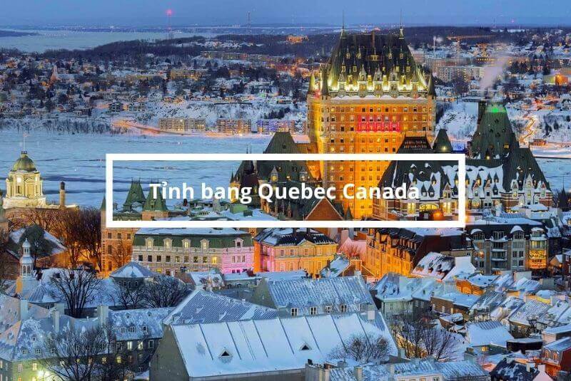 Tìm hiểu tỉnh bang Quebec Canada